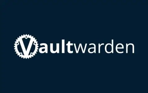 你的私人“密码保险库”，私有化部署 Vaultwarden 开源密码管理器